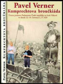 Pavel Verner: Kumprechtova broučkiáda : drama poslance Parlamentu České republiky na hoře Vítkově ve dnech 12-14. července LP 1420.