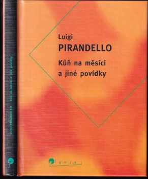 Luigi Pirandello: Kůň na měsíci a jiné povídky