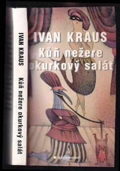 Ivan Kraus: Kůň nežere okurkový salát
