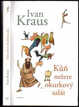 Kůň nežere okurkový salát - Ivan Kraus (2017, Academia) - ID: 1941305