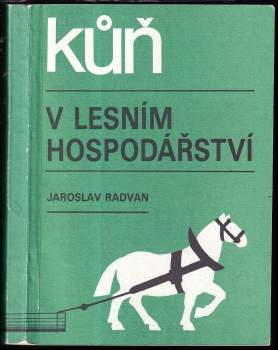 Jaroslav Radvan: Kůň v lesním hospodářství