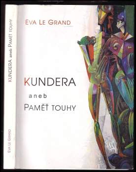 Kundera, aneb, Paměť touhy
