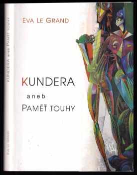 Kundera, aneb, Paměť touhy