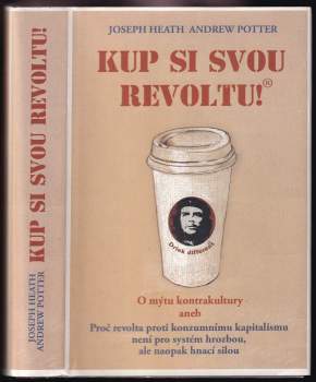 Joseph Heath: Kup si svou revoltu!
