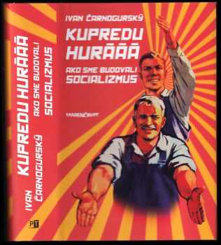 Ivan Čarnogurský: Kupredu, hurááá