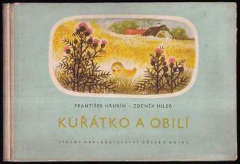 Kuřátko a obilí - František Hrubín (1955, Státní nakladatelství dětské knihy) - ID: 2223791