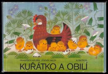 Kuřátko a obilí - František Hrubín (1981, Albatros) - ID: 75340