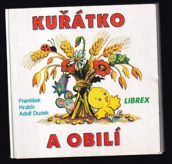 František Hrubín: Kuřátko a obilí