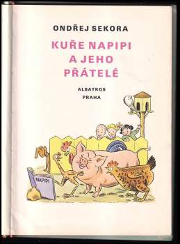 Ondřej Sekora: Kuře Napipi a jeho přátelé