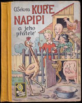 Ondřej Sekora: Kuře Napipi a jeho přátelé