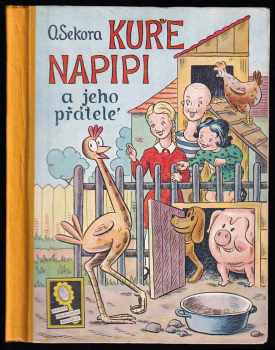 Ondřej Sekora: Kuře Napipi a jeho přátelé