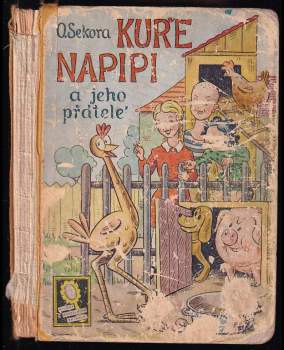Ondřej Sekora: Kuře Napipi a jeho přátelé