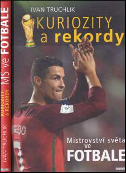 Ivan Truchlik: Kuriozity a rekordy mistrovství světa ve fotbale