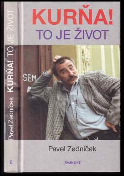 Pavel Zedníček: Kurňa! To je život