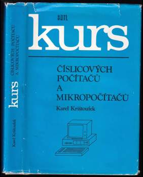 Karel Krištoufek: Kurs číslicových počítačů a mikropočítačů