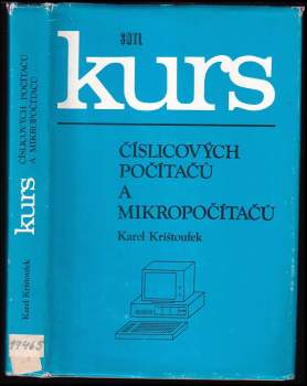 Karel Krištoufek: Kurs číslicových počítačů a mikropočítačů