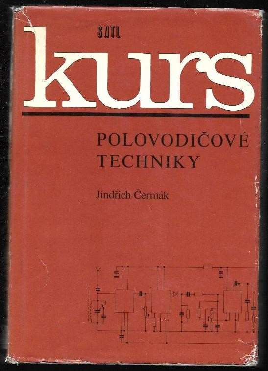 Jindřich Čermák: Kurs polovodičové techniky