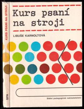 Libuše Karnoltová: Kurs psaní na stroji