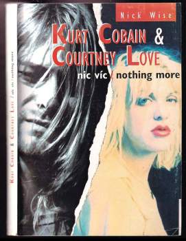 Kurt Cobain & Courtney Love : nic víc