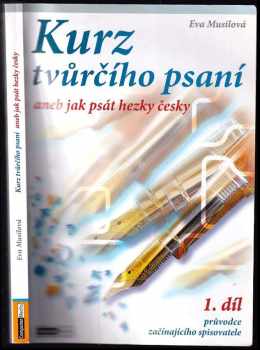 Eva Musilová: Kurz tvůrčího psaní, aneb, Jak psát hezky česky