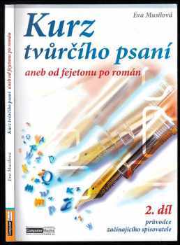 Eva Musilová: Kurz tvůrčího psaní, aneb, Od fejetonu po román
