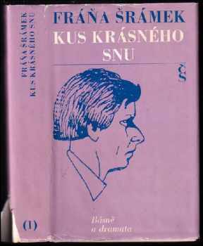 Kus krásného snu : Svazek 1 - Výbor z díla - Fráňa Šrámek (1977, Československý spisovatel) - ID: 561817