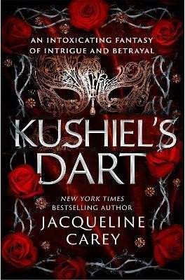Kushiel´s Dart: A Fantasy Romance Full of Magic and Desire