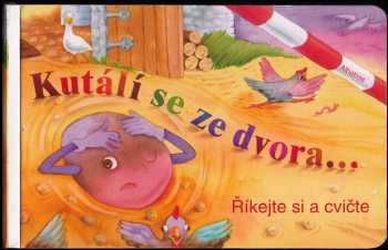 Kutálí se ze dvora-- : říkejte si a cvičte