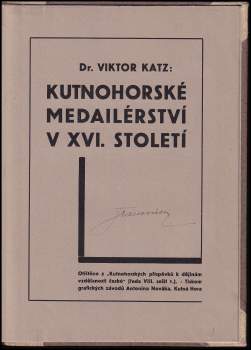 Viktor Katz: Kutnohorské medailérství v XVI. století