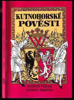 Antonín Ptáček: Kutnohorské pověsti
