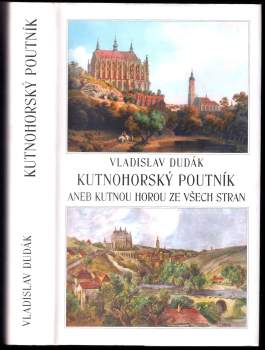 Kutnohorský poutník, aneb, Kutnou Horou ze všech stran