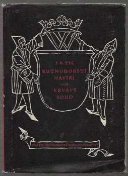 Josef Kajetán Tyl: Kutnohorští havíři, aneb, Krvavý soud
