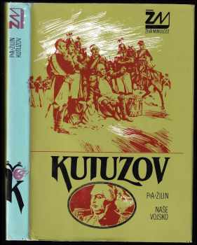 Kutuzov - Pavel Andrejevič Žilin, P. A Žilin (1988, Naše vojsko) - ID: 434914