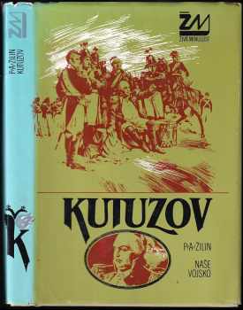 Kutuzov - Pavel Andrejevič Žilin, P. A Žilin (1988, Naše vojsko) - ID: 647327