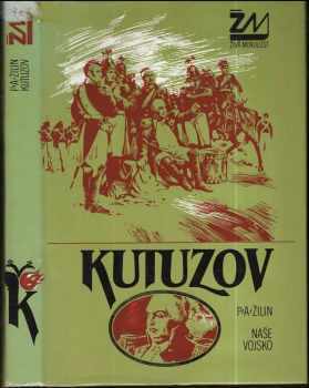 Kutuzov - Pavel Andrejevič Žilin, P. A Žilin (1988, Naše vojsko) - ID: 475665