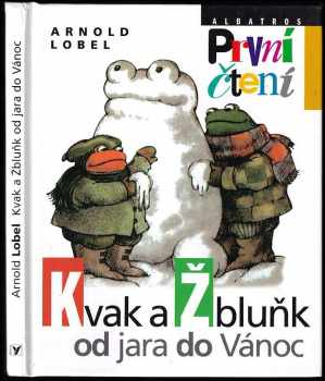 Arnold Lobel: Kvak a Žbluňk od jara do Vánoc