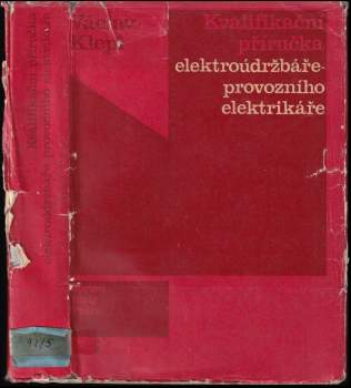 Václav Klepl: Kvalifikační příručka elektroúdržbáře - provozního elektrikáře