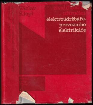 Václav Klepl: Kvalifikační příručka elektroúdržbáře - provozního elektrikáře
