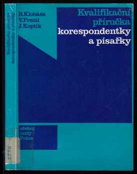 Bohumil Klobása: Kvalifikační příručka korespondentky a písařky