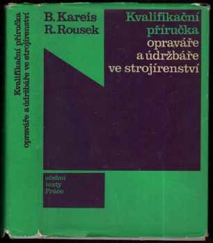 Bedřich Kareis: Kvalifikační příručka opraváře a údržbáře ve strojírenství