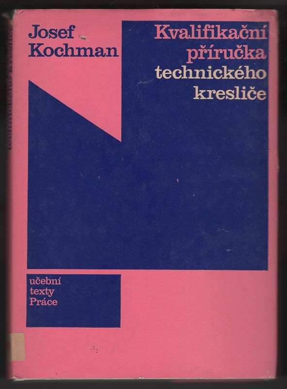 Josef Kochman: Kvalifikační příručka technického kresliče