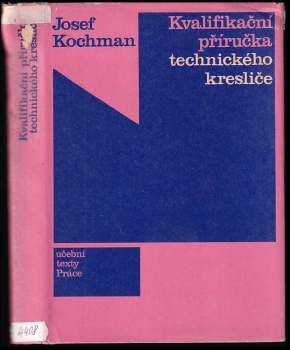 Josef Kochman: Kvalifikační příručka technického kresliče