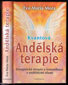 Eva-Maria Mora: Kvantová andělská terapie