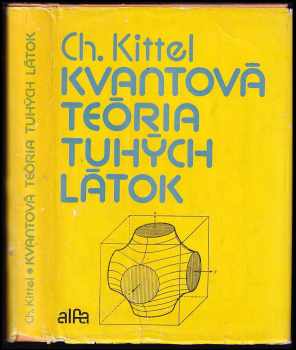 Kvantová teória tuhých látok - Charles Kittel (1977, Alfa) - ID: 399037