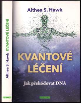 Althea Hawk,: Kvantové léčení