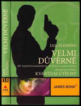 Kvantum útěchy ; Velmi důvěrné : pět tajných nahlédnutí do života Jamese Bonda
