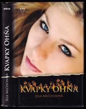 Kvapky ohňa - Jela Mlčochová (2010, Arkus) - ID: 439161