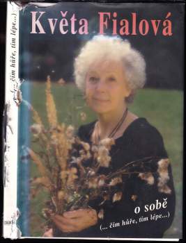 Alena Šloufová: Květa Fialová o sobě