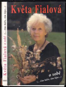 Alena Šloufová: Květa Fialová o sobě