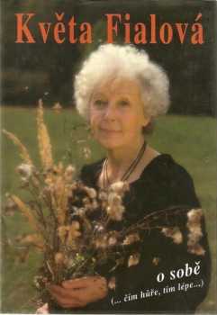 Květa Fialová o sobě